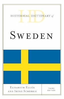 Historical Dictionary of Sweden (Historical Dictionaries of Europe) by Elgn, Elisabeth; Scobbie, Irene | Hardcover | History