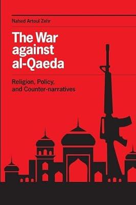 The War against al-Qaeda: Religion, Policy, and Counter-narratives by Zehr, Nahed Artoul | Paperback | International Relations
