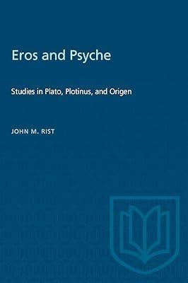 Eros and Psyche: Studies in Plato, Plotinus, and Origen (Heritage) by Rist, John M. | Paperback | Literary Studies: Classical