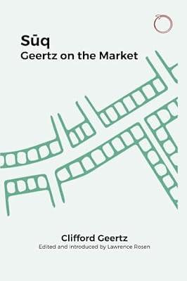 Suq: Geertz on the Market (Classics in Ethnographic Theory) by Geertz, Clifford | Paperback | Social Science