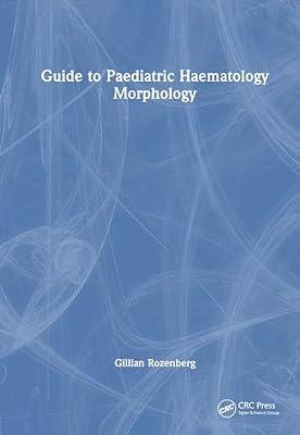 Guide to Paediatric Haematology Morphology by Rozenberg, Gillian | Hardcover | Haematology