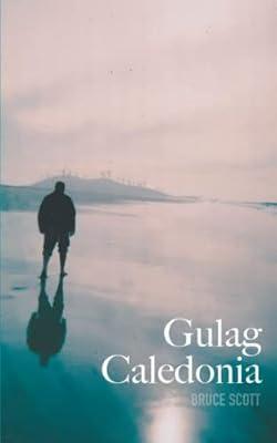 Gulag Caledonia by Scott, Bruce | Paperback | Modern & Contemporary Fiction (Post C 1945)