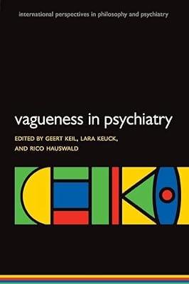 Vagueness in Psychiatry (International Perespectives in Philosophy and Psychiatry) by Geert Keil; Lara Keuck; Rico Hauswald | Paperback | Medical