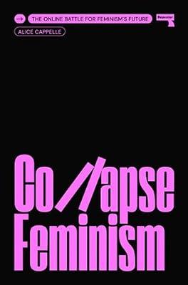 Collapse Feminism: The Online Battle for Feminism's Future by Cappelle, Alice | Paperback | Social Science