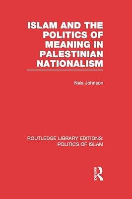 Islam and the Politics of Meaning in Palestinian Nationalism (Routledge Library Editions: Politics of Islam) | Paperback | Social Science