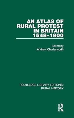 An Atlas of Rural Protest in Britain 1548-1900: 2 (Routledge Library Editions: Rural History) | Hardcover | European History