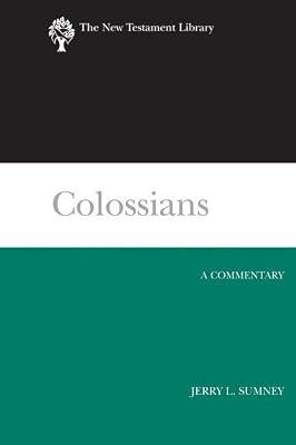 Colossians: A Commentary (The New Testament Library) by Sumney, Jerry L. | Hardcover | Biblical Commentaries