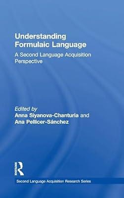 Understanding Formulaic Language: A Second Language Acquisition Perspective (Second Language Acquisition Research) | Hardcover | Language Arts & Disciplines