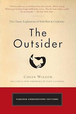 The Outsider: The Classic Exploration of Rebellion and Creativity (Tarcher Cornerstone Editions) by Wilson, Colin | Paperback | Philosophy