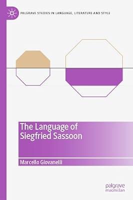The Language of Siegfried Sassoon (Palgrave Studies in Language, Literature and Style) by Marcello Giovanelli | Hardcover | Semantics
