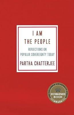 I Am the People: Reflections on Popular Sovereignty Today by Chatterjee, Partha | Hardcover | Philosophy