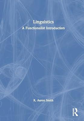 Linguistics: A Functionalist Introduction by Smith, K. Aaron | Hardcover | Language Arts & Disciplines