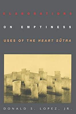 Elaborations on Emptiness: Uses of the Heart Sūtra by Lopez Jr., Donald S. | Paperback | Religion