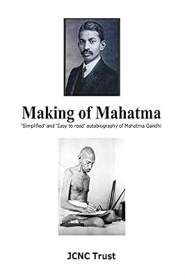 Making of Mahatma : ‘Simplified’ and ‘Easy to read’ autobiography of Mahatma Gandhi by JCNC Trust | Paperback | Biography & Autobiography