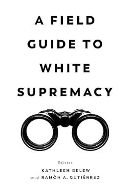 A Field Guide to White Supremacy | Paperback | Social Science