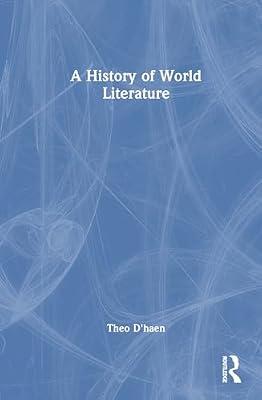 A History of World Literature by D'haen, Theo | Hardcover | Literary Theory