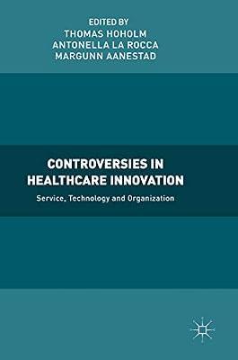 Controversies in Healthcare Innovation: Service, Technology and Organization | Hardcover | Health Systems & Services