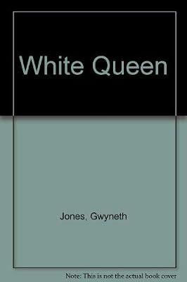 White Queen by Jones, Gwyneth | Hardcover