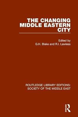 The Changing Middle Eastern City (Routledge Library Editions: Society of the Middle East) | Paperback | Regional