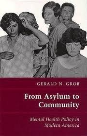 From Asylum To Community – Mental Health Policy in Modern America (Princeton Legacy Library) by Grob, G N | Hardcover | Mental Health Services