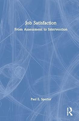 Job Satisfaction: From Assessment to Intervention by Spector, Paul E. | Hardcover | Business & Economics