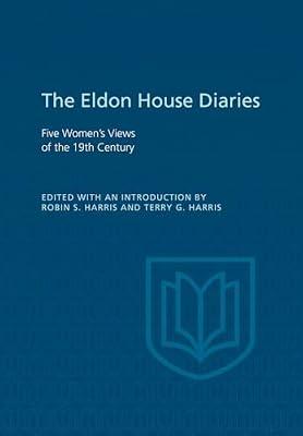Eldon House Diaries: Five Women's Views of the 19th Century (Heritage) | Paperback | Autobiography: Historical