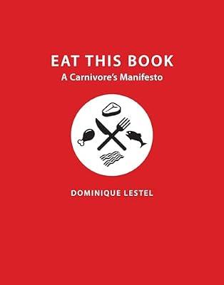 Eat This Book: A Carnivore's Manifesto (Critical Perspectives on Animals: Theory, Culture, Science, and Law) by Lestel, Dominique | Hardcover | Philosophy
