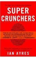 super crunchers ian ayres 1 edition 2007 a batam trade by IAN AYRES | Paperback