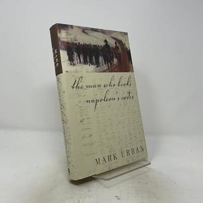 The Man Who Broke Napoleon's Codes by Urban, Mark | Hardcover