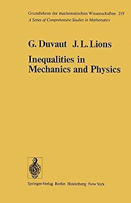 Inequalities in Mechanics and Physics: 219 (Grundlehren Der Mathematischen Wissenschaften, 219) by Duvant, G.; Lions, J. L. | Paperback | Mathematics