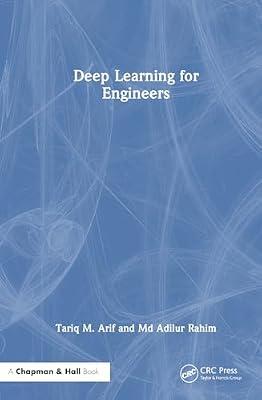 Deep Learning for Engineers by Arif, Tariq M.; Rahim, Md Adilur | Hardcover | Artificial Intelligence