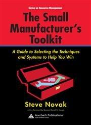The Small Manufacturer's Toolkit: A Guide to Selecting the Techniques and Systems to Help You Win (Resource Management) by Novak, Stephen | Hardcover | Production & Quality Control Management
