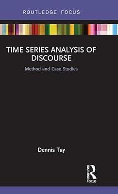 Time Series Analysis of Discourse: Method and Case Studies (Routledge Studies in Linguistics) by Tay, Dennis | Hardcover | Literature: History And Criticism