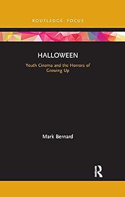 Halloween: Youth Cinema and the Horrors of Growing Up (Cinema and Youth Cultures) by Bernard, Mark | Paperback | Performing Arts