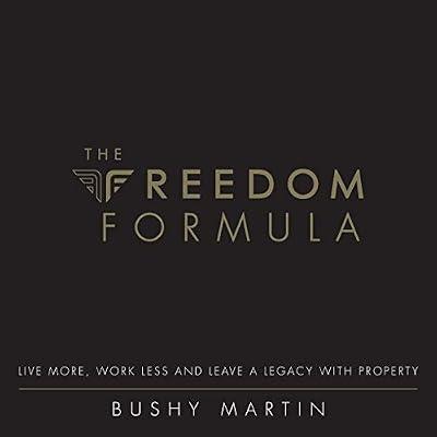 The Freedom Formula: Live More, Work Less and Leave a Legacy with Property by Martin, Bushy | Paperback | Personal Finance