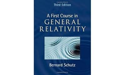 FIRST COURSE IN GENERAL RELATIVITY by Schutz, Bernard | Hardcover | Science