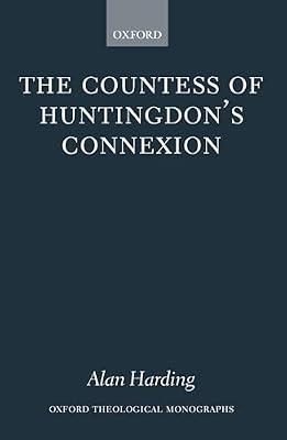 The Countess of Huntingdon's Connexion: A Sect in Action in Eighteenth-Century England (Oxford Theological Monographs) by Harding, Alan | Hardcover | Other Nonconformist & Evangelical Churches