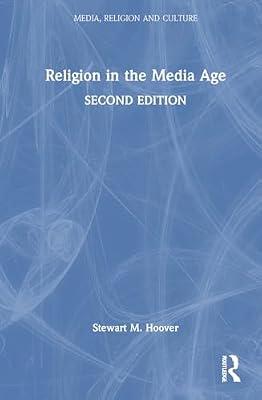 Religion in the Media Age (Media, Religion and Culture) by Hoover, Stewart M. | Hardcover | Religion