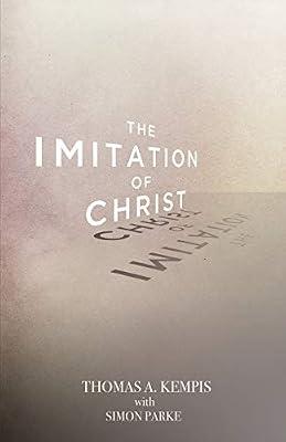 The Imitation of Christ by Parke, Simon; Kempis, Thoms A. | Paperback | Christian Life & Practice