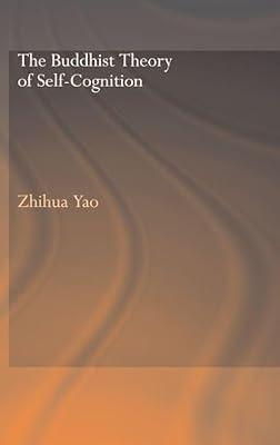 The Buddhist Theory Of Self-Cognition (Routledge Critical Studies in Buddhism) by Yao, Zhihua | Hardcover | Social Science