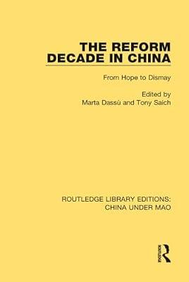 The Reform Decade in China: From Hope to Dismay: 12 (Routledge Library Editions: China Under Mao, 13) | Hardcover | Social Science