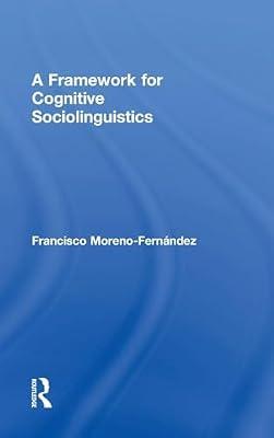 A Framework for Cognitive Sociolinguistics by Moreno-fernandez, Francisco | Hardcover | Language Arts & Disciplines