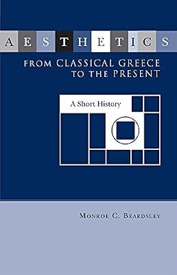 Aesthetics from Classical Greece to the Present: A Short History by Beardsley, Monroe C. | Paperback | Philosophy: Aesthetics