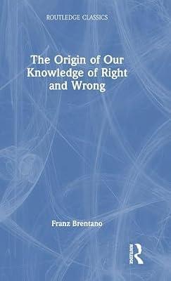 The Origin of Our Knowledge of Right and Wrong (Routledge Classics) by Brentano, Franz | Hardcover | Philosophy