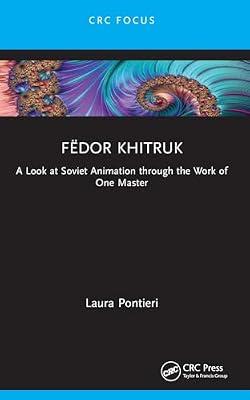 Fëdor Khitruk: A Look at Soviet Animation Through the Work of One Master (Focus Animation) by Pontieri, Laura | Paperback | Individual Film Directors