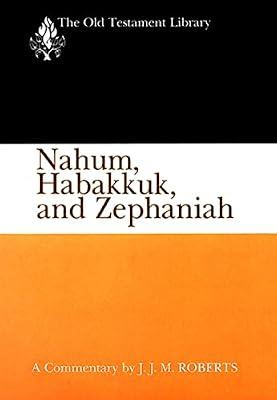 Nahum, Habakkuk, and Zephaniah (OTL): A Commentary (The Old Testament Library) by Roberts, J.J.M. | Paperback | Biblical Commentaries