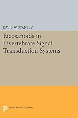 Eicosanoids in Invertebrate Signal Transduction Systems by Stanley, David W. | Paperback | Science