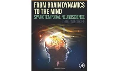 From Brain Dynamics to the Mind: Spatiotemporal Neuroscience by Northoff, Georg | Paperback | Neurosciences