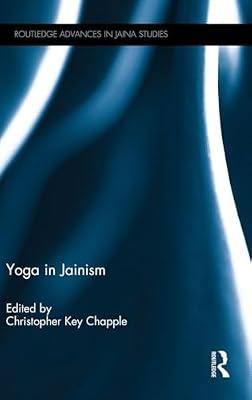 Yoga in Jainism (Routledge Advances in Jaina Studies) | Hardcover | Social Science
