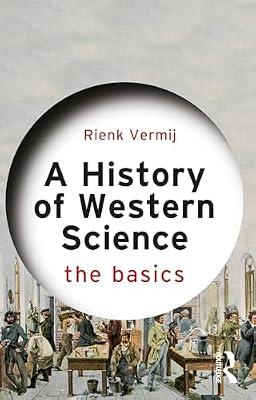 A History of Western Science: The Basics by Vermij, Rienk | Paperback | History Of Science
